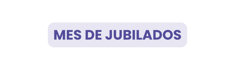 MES DE JUBILADOS